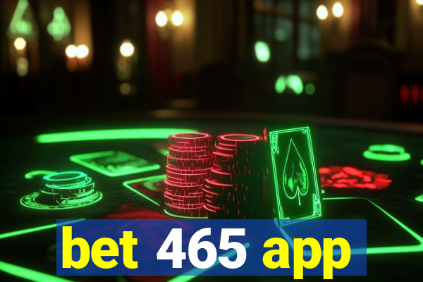 bet 465 app